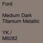 Preview: Ford, Medium Dark Titanium Metallic, YK / M6282.